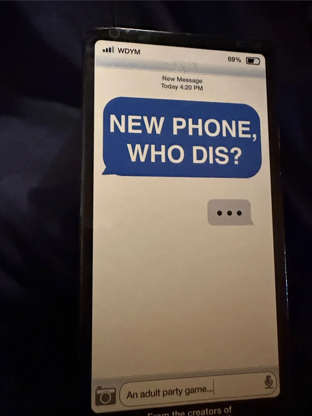 New phone, who DIS? Game opened, but all there never used.